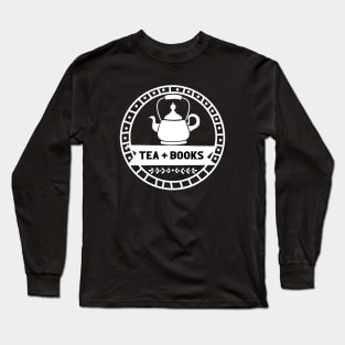 Tea + Books - Gift Idea for Readers and Tea Lovers Long Sleeve T-Shirt